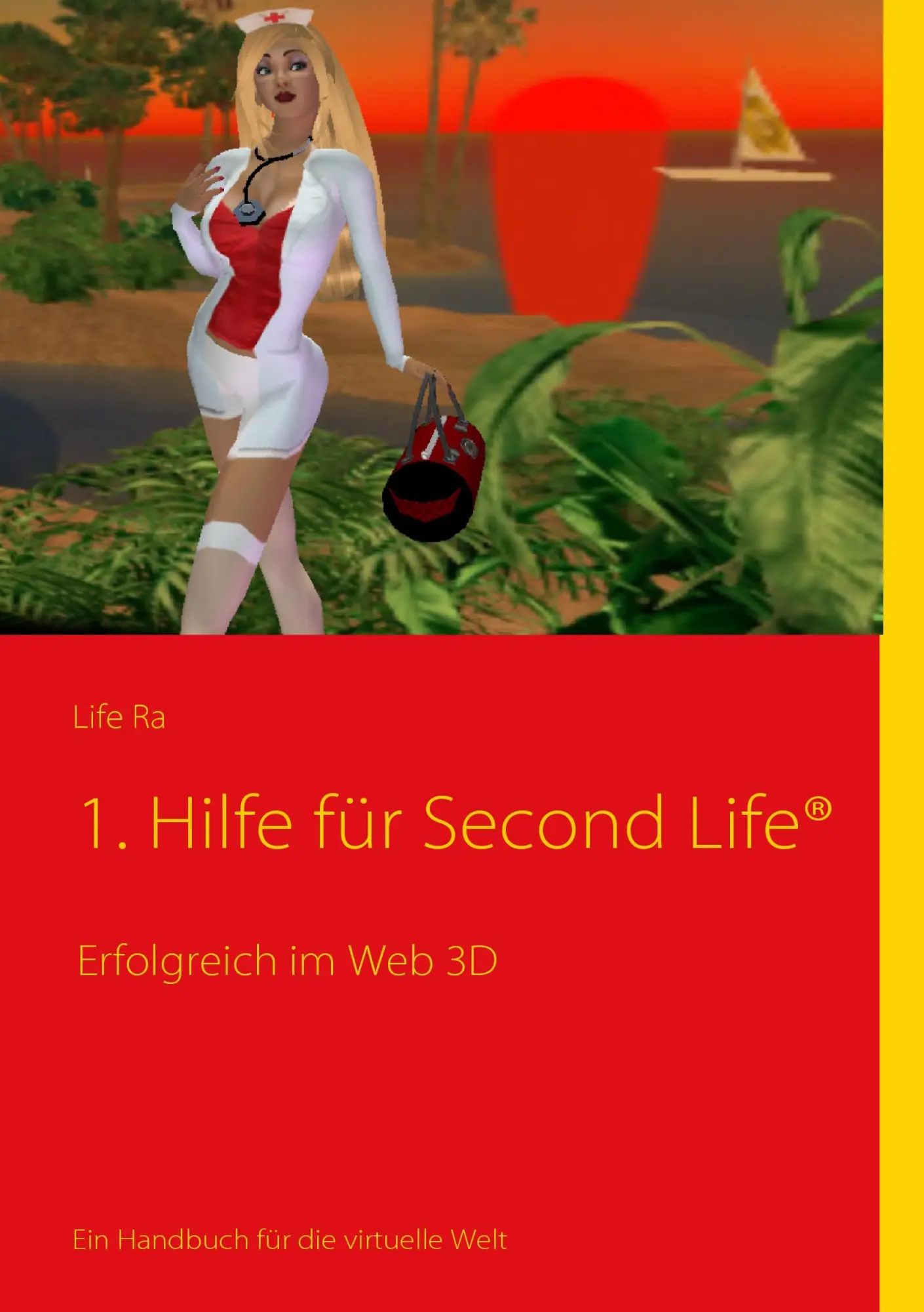 Cover: 9783837060461 | 1. Hilfe für Second Life® | Erfolgreich im Web 3D | Life Ra | Buch