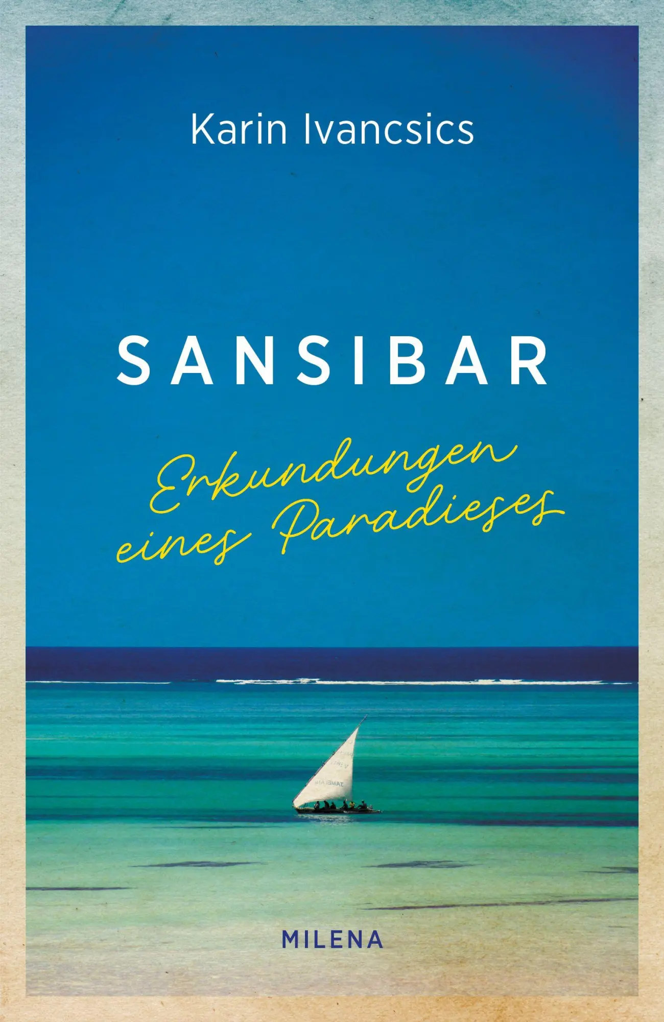 Cover: 9783903460461 | Sansibar | Erkundungen eines Paradieses | Karin Ivancsics | Buch
