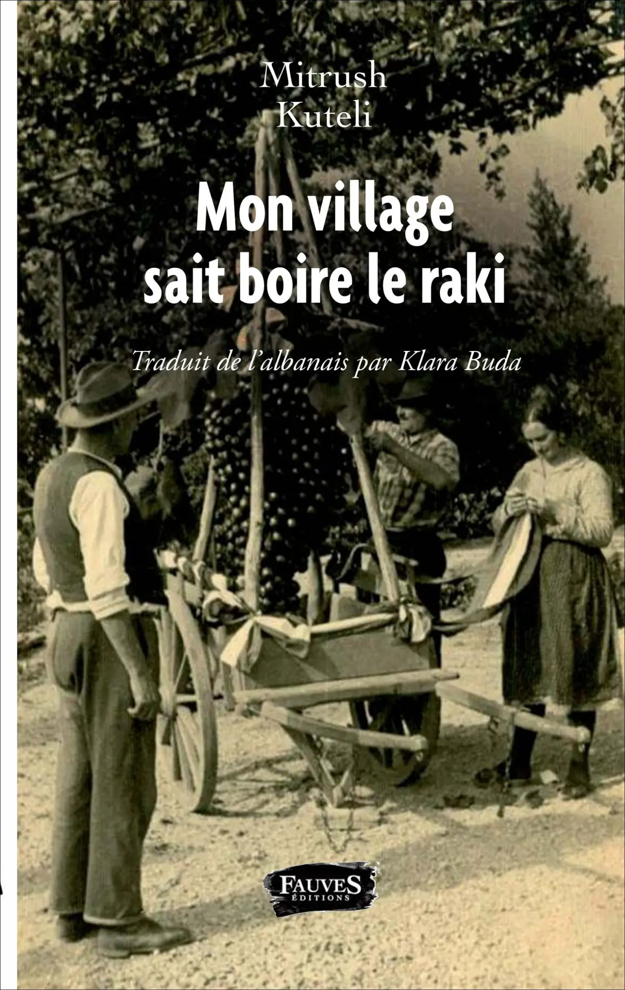 Cover: 9791030200461 | Mon village sait boire le raki | Mitrush Kuteli (u. a.) | Taschenbuch