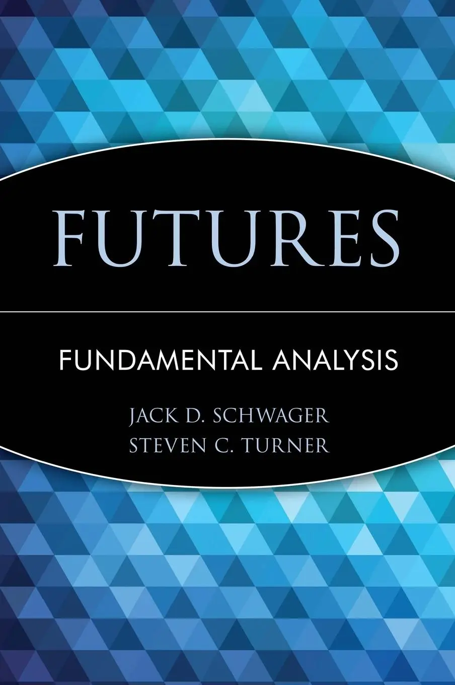 Cover: 9780471020561 | Futures | Fundamental Analysis | Jack D Schwager (u. a.) | Buch | XVI