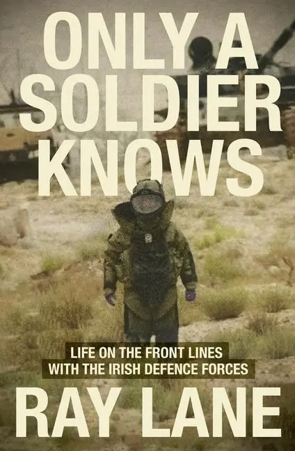Cover: 9781804580561 | Only a Soldier Knows | Ray Lane | Buch | Englisch | 2024 | Gill Books Cover: 9781804580561 | Only a Soldier Knows | Ray Lane | Buch | Englisch | 2024 | Gill Books