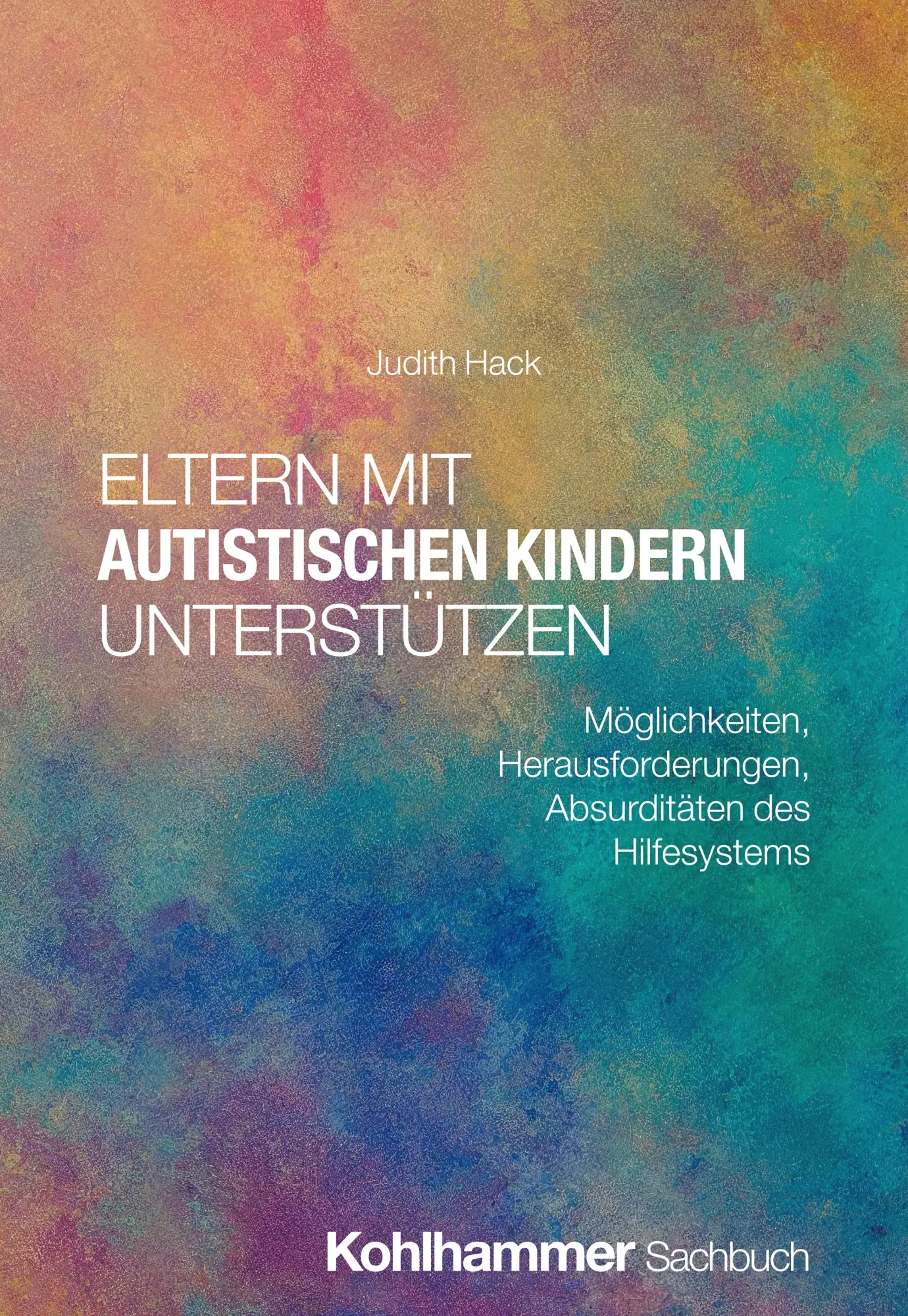 Cover: 9783170450561 | Eltern mit autistischen Kindern unterstützen | Judith Hack | Buch Cover: 9783170450561 | Eltern mit autistischen Kindern unterstützen | Judith Hack | Buch