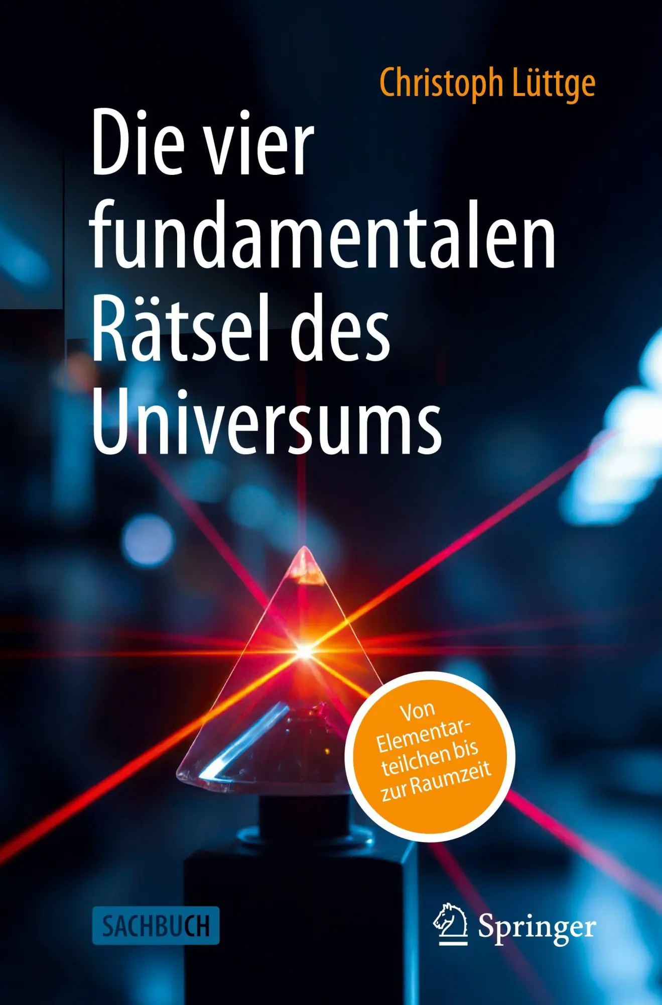 Cover: 9783662720561 | Die vier fundamentalen Rätsel des Universums | Christoph Lüttge | Buch