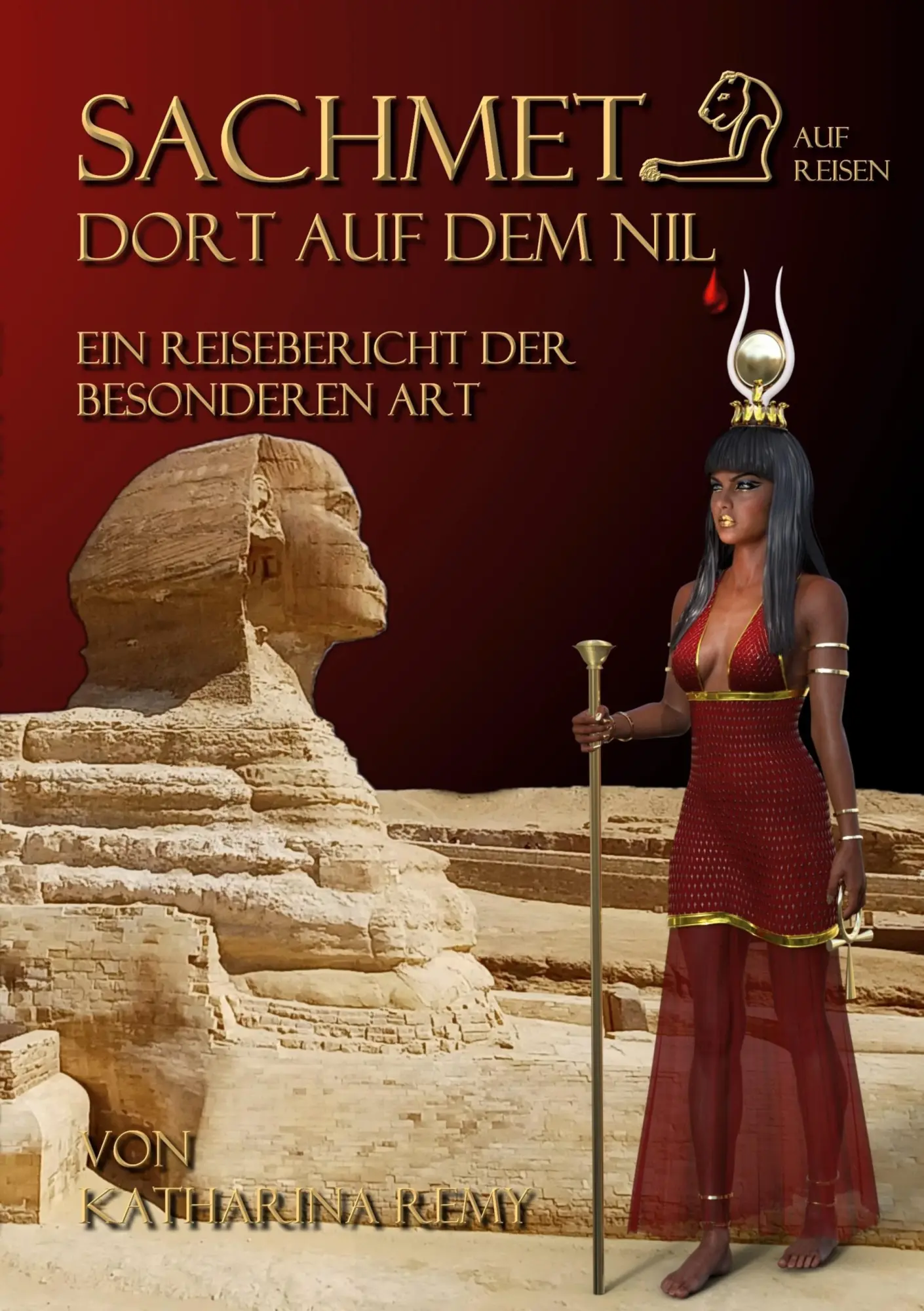Cover: 9783757860561 | Sachmet Dort auf dem Nil | Ein Reisebericht der besonderen Art | Remy
