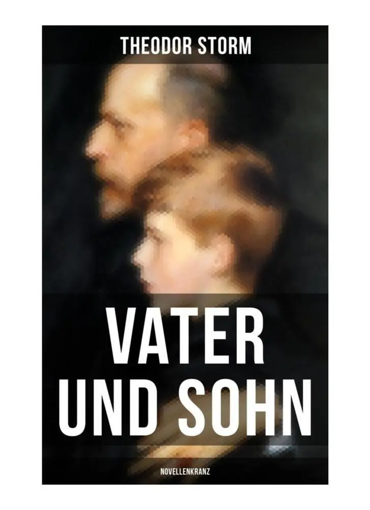 Cover: 9788027250561 | Vater und Sohn (Novellenkranz) | Zusammenstoß der Generationen | Storm