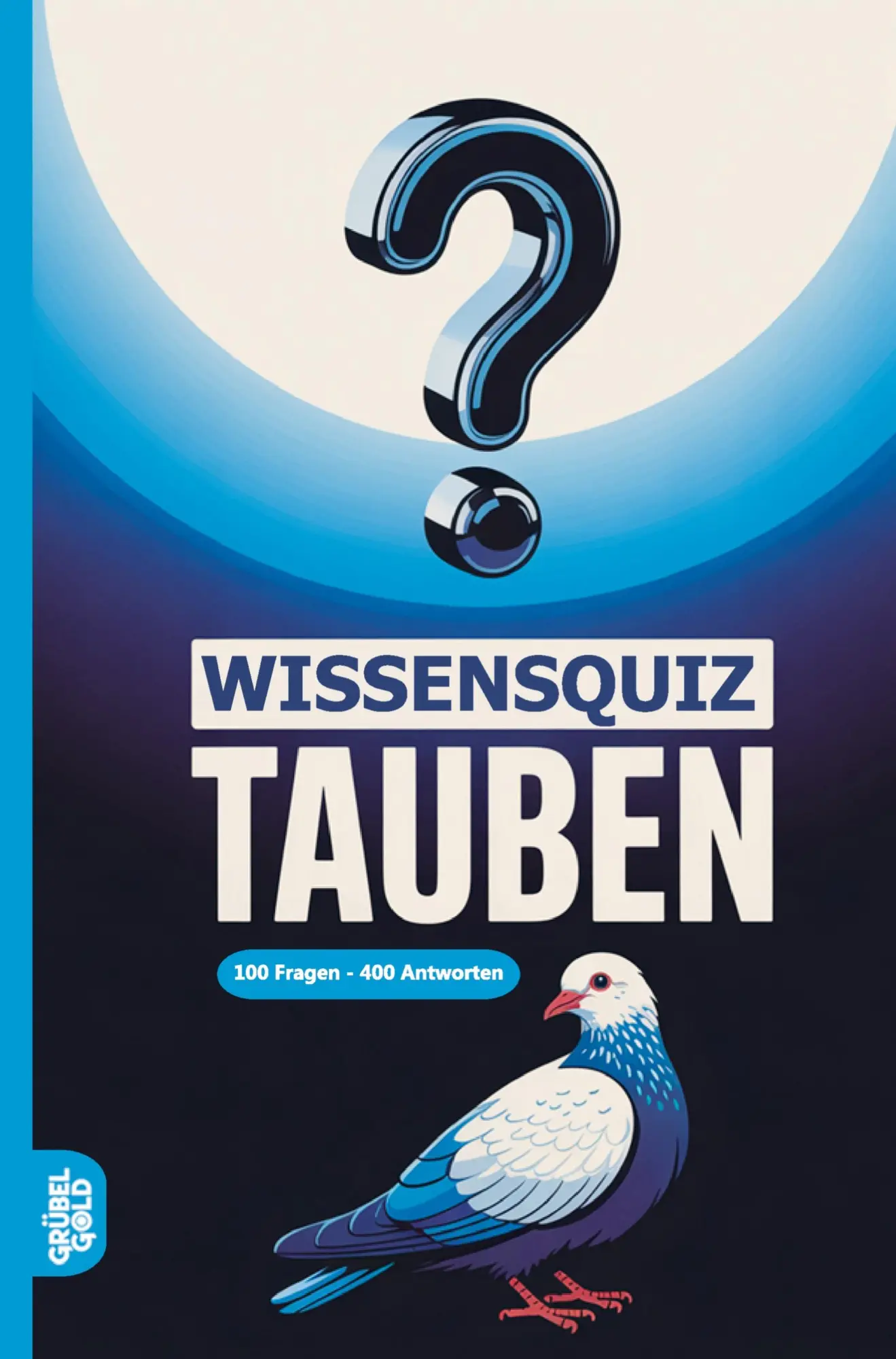 Cover: 9783693190661 | Tauben Wissensquiz | 100 Quizfragen über Tauben Rätsel- und Ratespiel