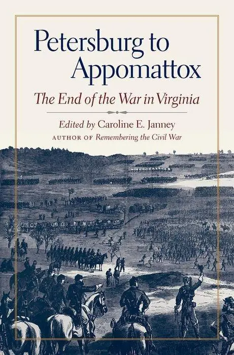 Cover: 9781469640761 | Petersburg to Appomattox | The End of the War in Virginia | Janney