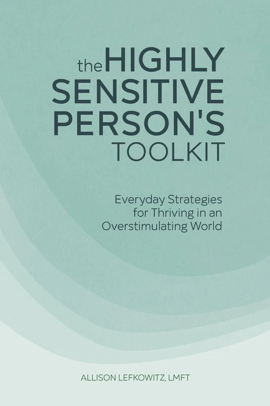Cover: 9781647390761 | The Highly Sensitive Person's Toolkit | Allison Lefkowitz | Buch