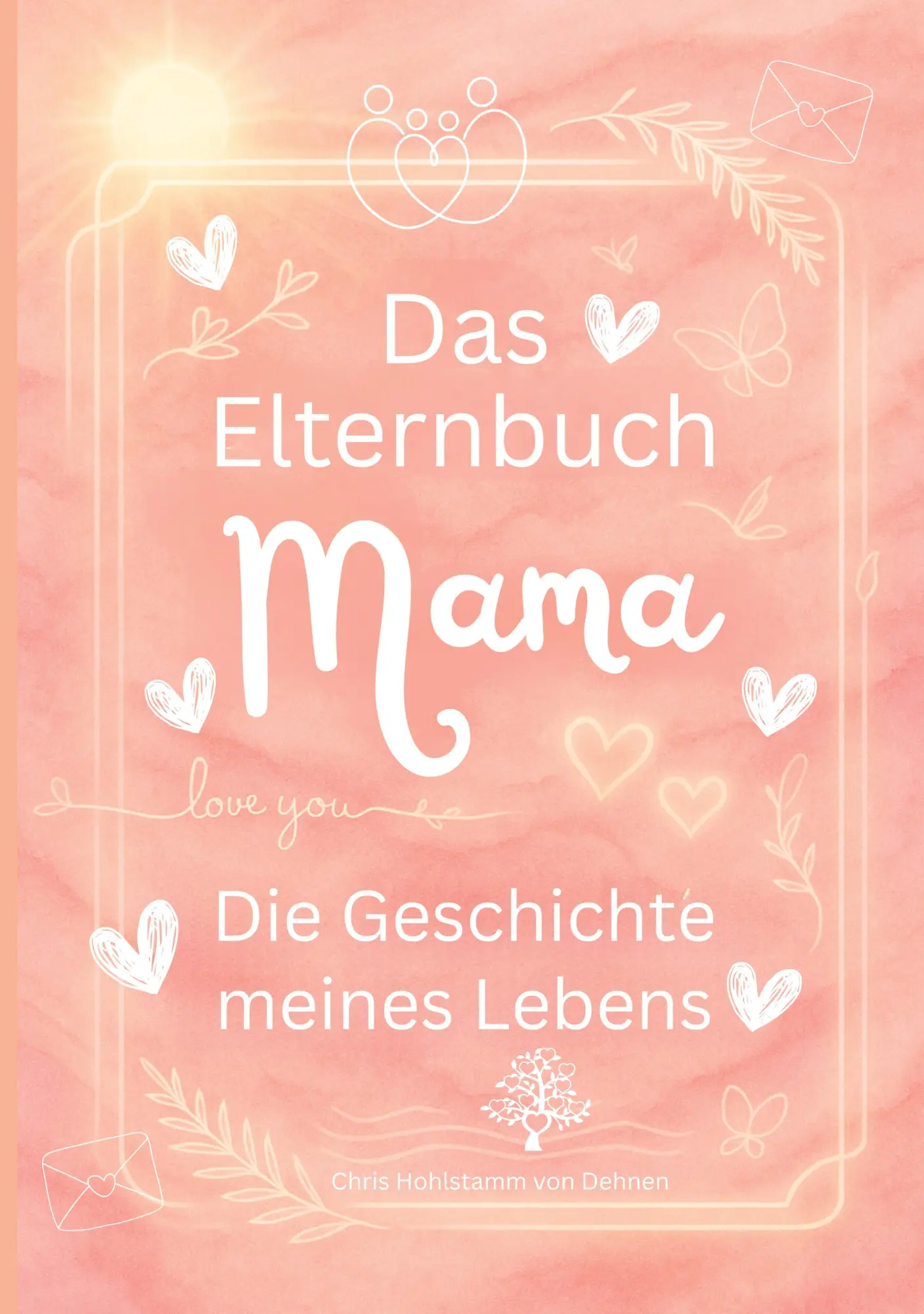 Cover: 9783819210761 | Das Elternbuch "Mama" | Chris Hohlstamm von Dehnen zu Wendhausen