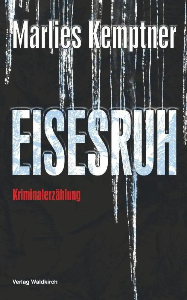 Cover: 9783864760761 | EISESRUH | Kriminalerzählung | Marlies Kemptner | Taschenbuch | 260 S.