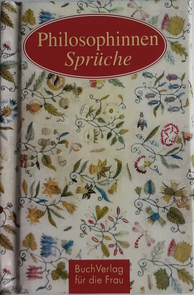 Cover: 9783897980761 | Philosophinnen-Sprüche | Leben braucht Leidenschaft | Barbara Brüning