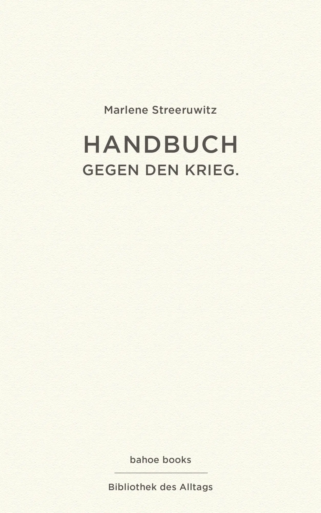 Cover: 9783903290761 | Handbuch gegen den Krieg. | Bibliothek des Alltags 2 | Streeruwitz