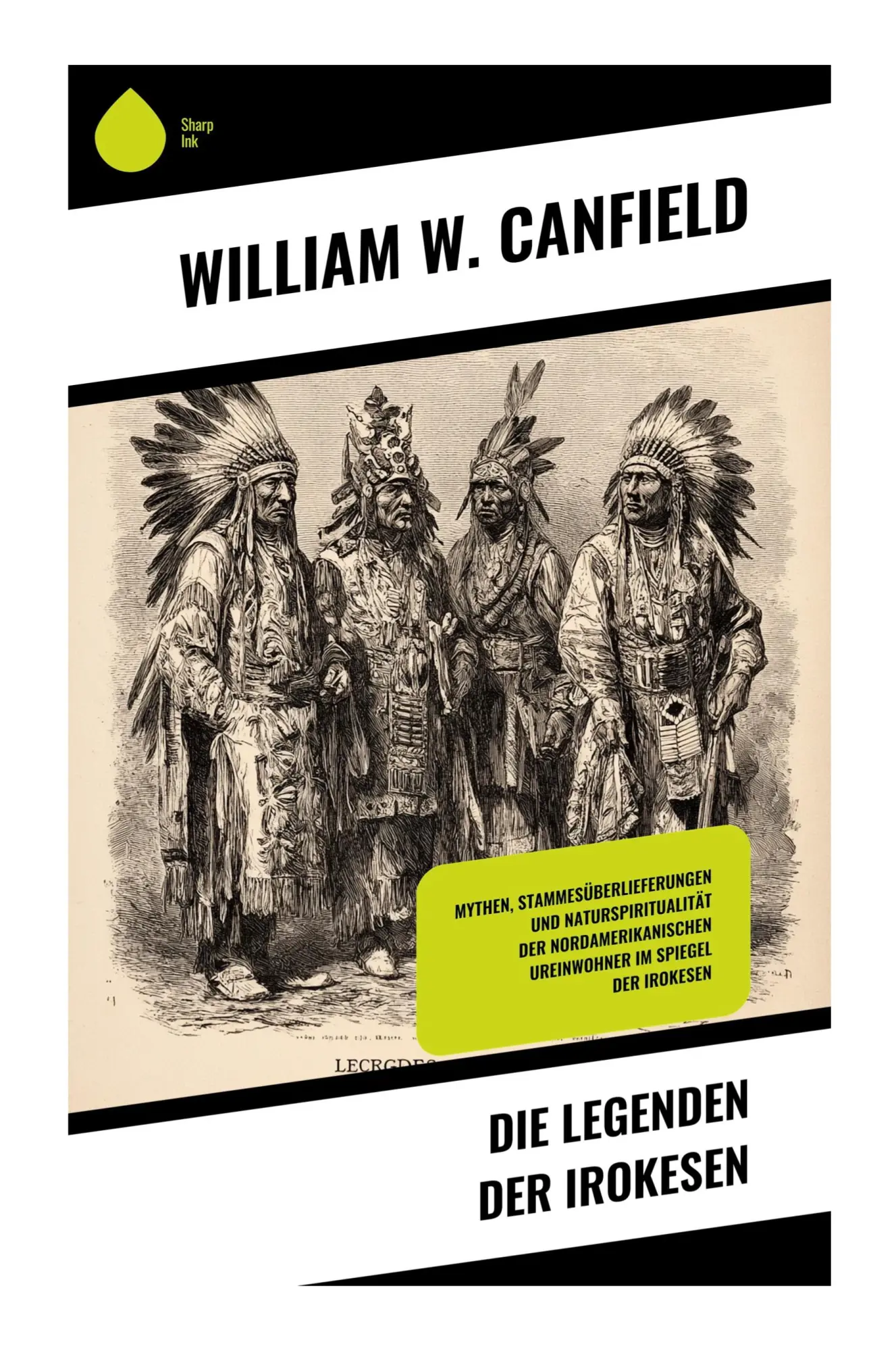 Cover: 9788028390761 | Die Legenden der Irokesen | William W. Canfield | Taschenbuch | 72 S.