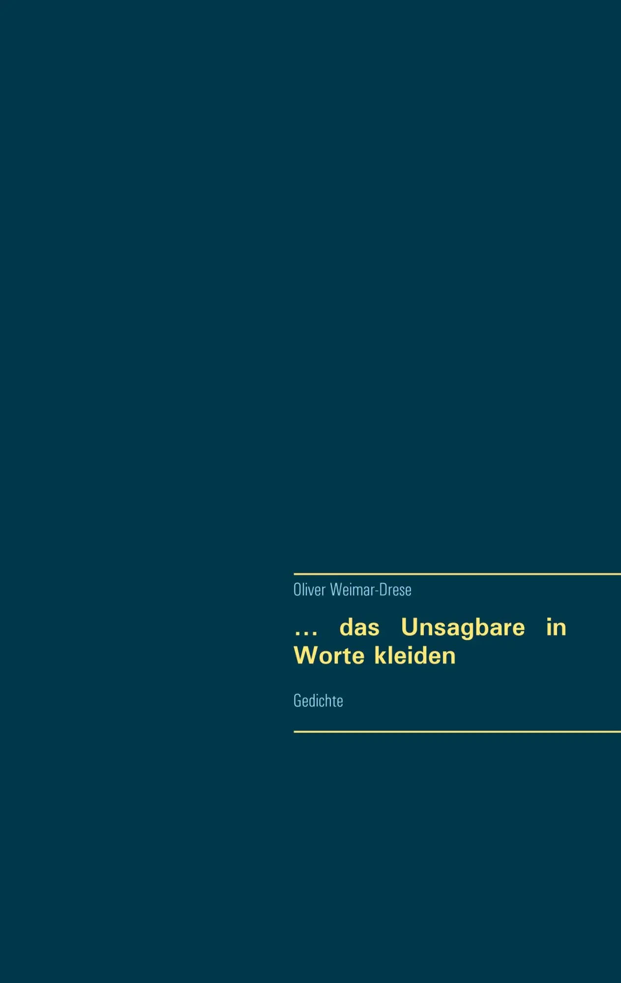 Cover: 9783752880861 | ... das Unsagbare in Worte kleiden | Gedichte | Oliver Weimar-Drese