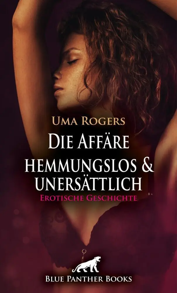 Cover: 9783756150861 | Die Affäre - hemmungslos und unersättlich Erotische Geschichte + 2...