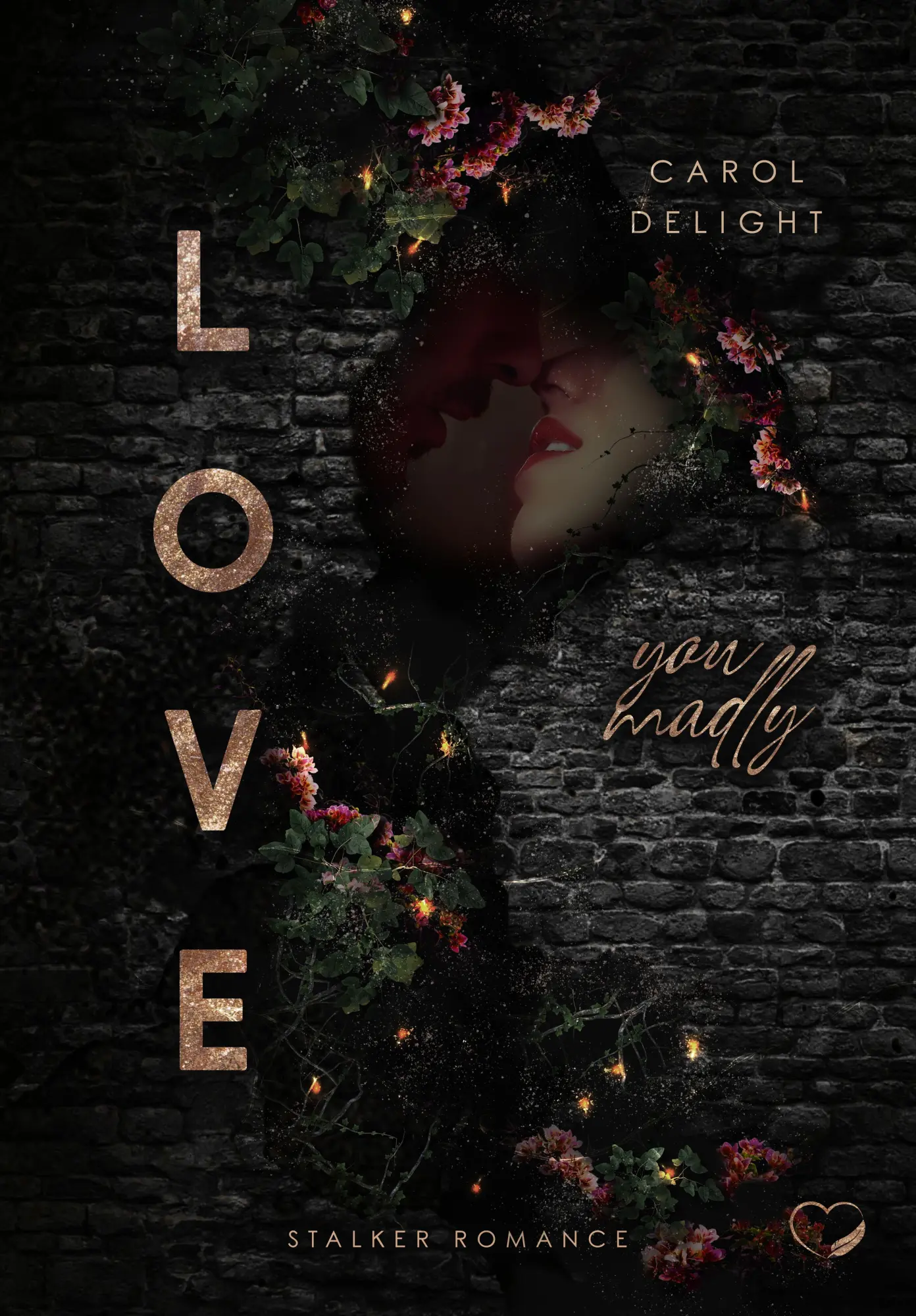 Cover: 9783989420861 | Love You Madly | Stalker Romance | Carol Delight | Taschenbuch | 2025