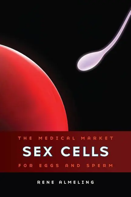 Cover: 9780520270961 | Almeling, R: Sex Cells - The Medical Market for Eggs and Spe | Buch