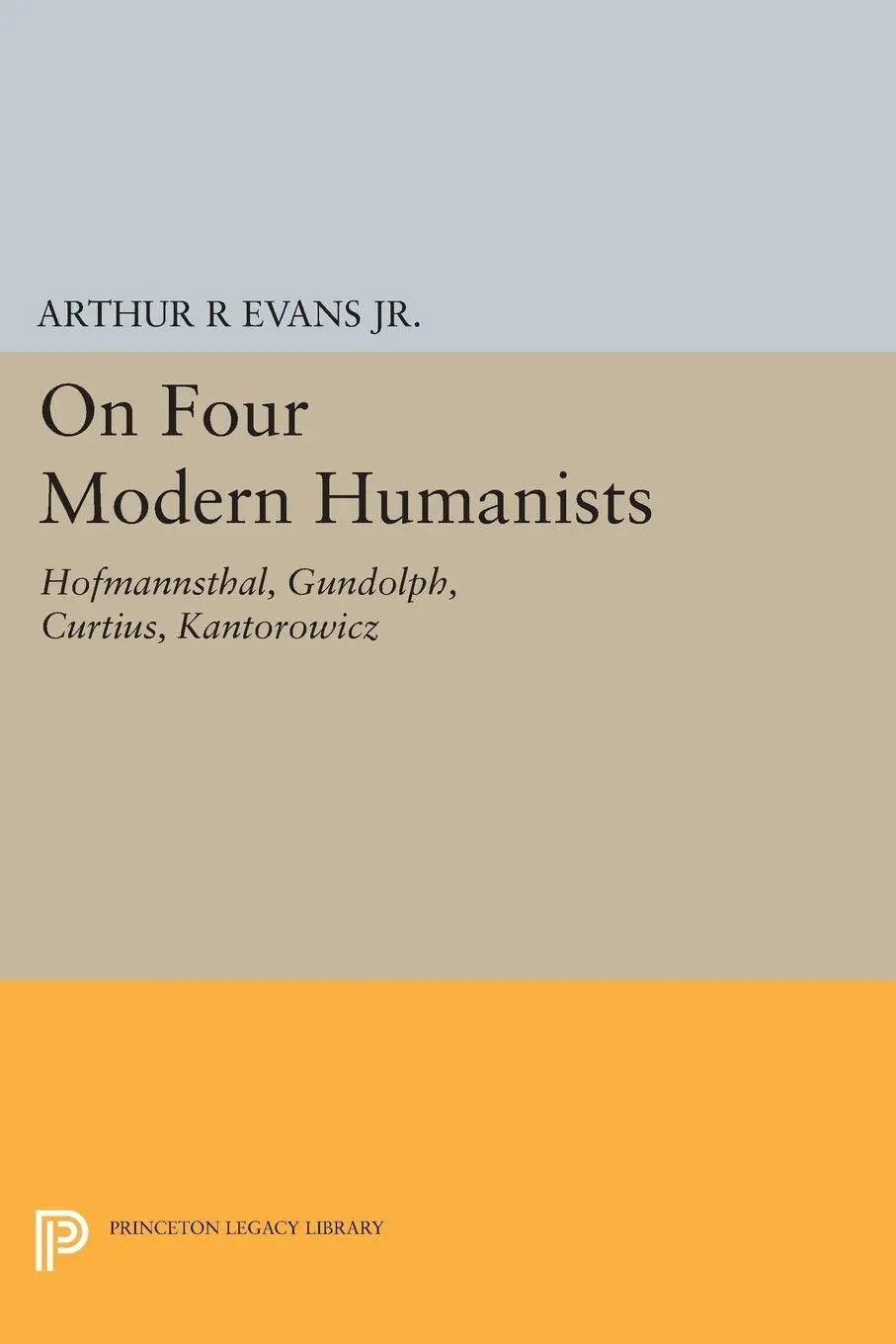 Cover: 9780691620961 | On Four Modern Humanists | Arthur R Evans | Taschenbuch | Englisch