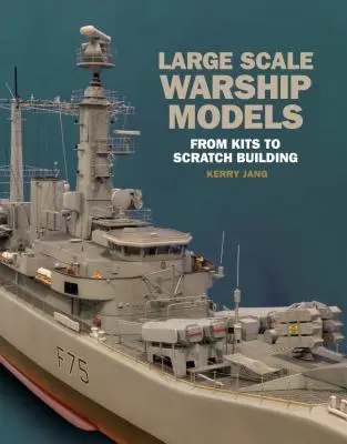 Cover: 9781526730961 | Large Scale Warship Models | From Kits to Scratch Building | Jang Cover: 9781526730961 | Large Scale Warship Models | From Kits to Scratch Building | Jang