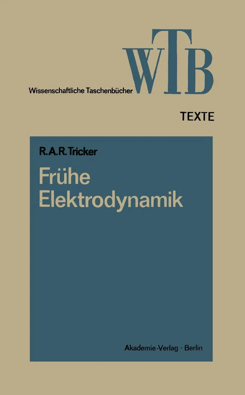 Frühe Elektrodynamik (Wissenschaftliche Taschenbücher, Band 96)