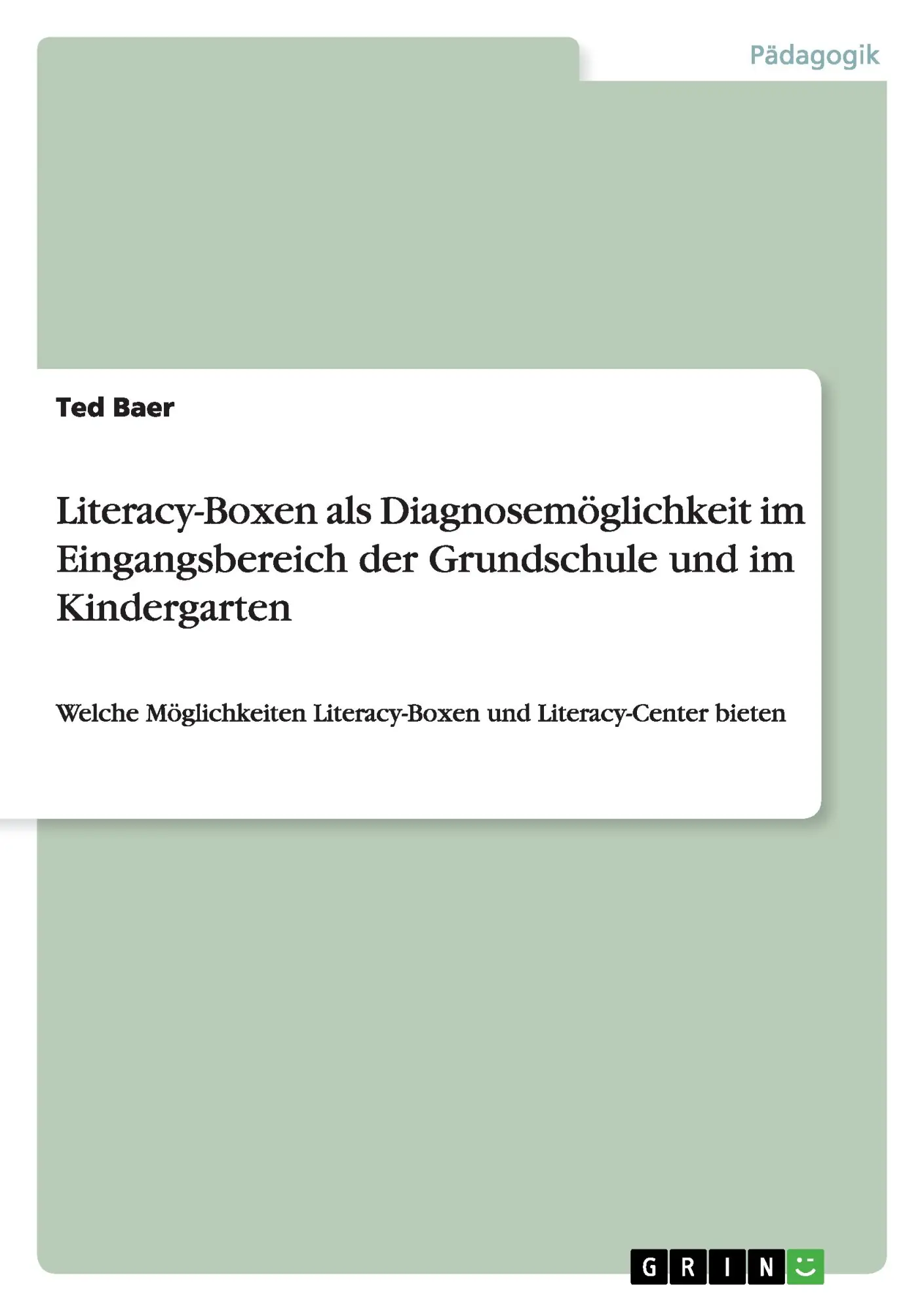 Cover: 9783668100961 | Literacy-Boxen als Diagnosemöglichkeit im Eingangsbereich der...