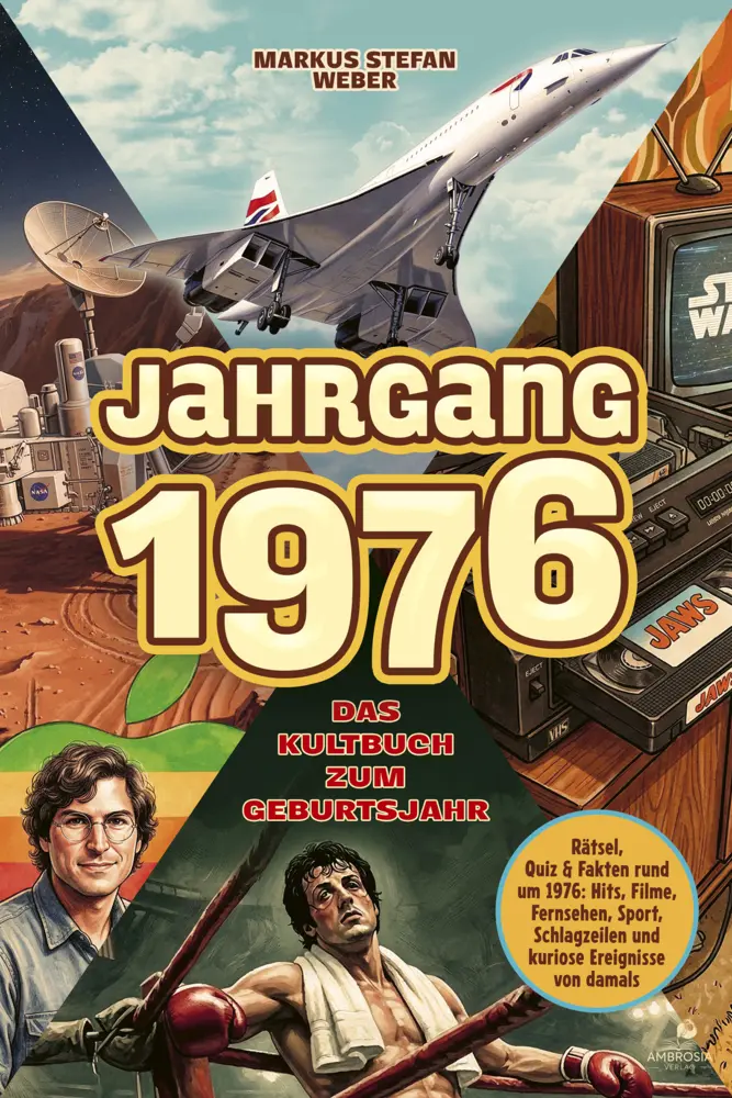 Cover: 9783690330961 | Jahrgang 1976 - Das Kultbuch zum Geburtsjahr | Markus Stefan Weber