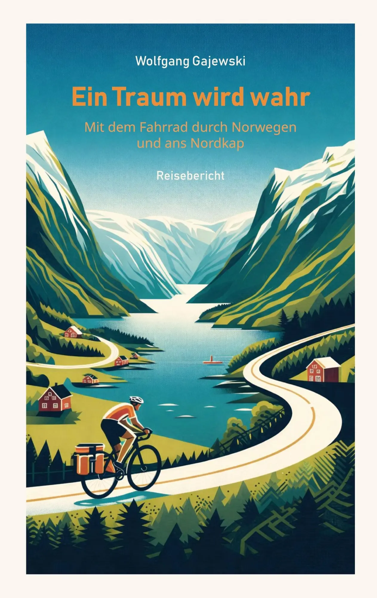 Cover: 9783695760961 | Ein Traum wird wahr | Mit dem Fahrrad durch Norwegen und ans Nordkap