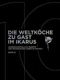Cover: 9783710500961 | Die Weltköche zu Gast im Ikarus | Martin Klein (u. a.) | Taschenbuch