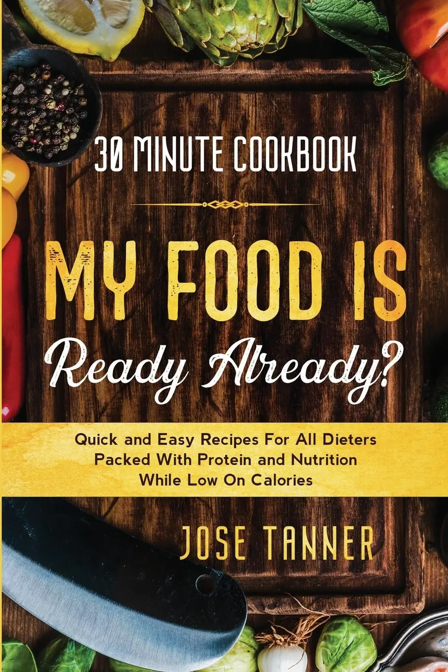 Cover: 9789814950961 | 30 Minute Cookbook | Josie Tanner | Taschenbuch | Englisch | 2023