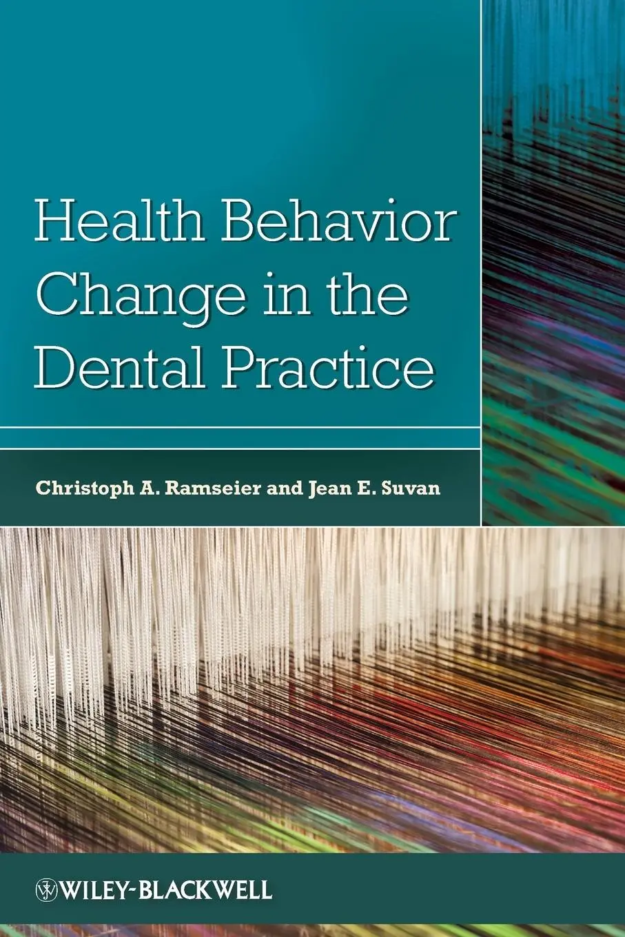 Cover: 9780813821061 | Health Behavior Change in the Dental Practice | Ramseier (u. a.)