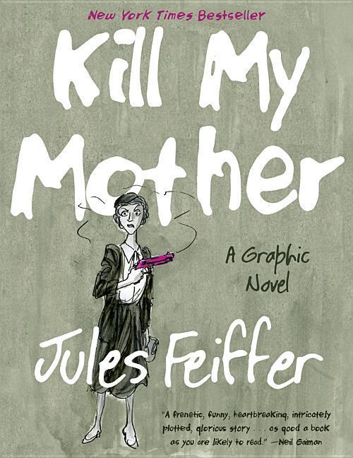 Cover: 9781631491061 | Kill My Mother | A Graphic Novel | Jules Feiffer | Taschenbuch | 2015