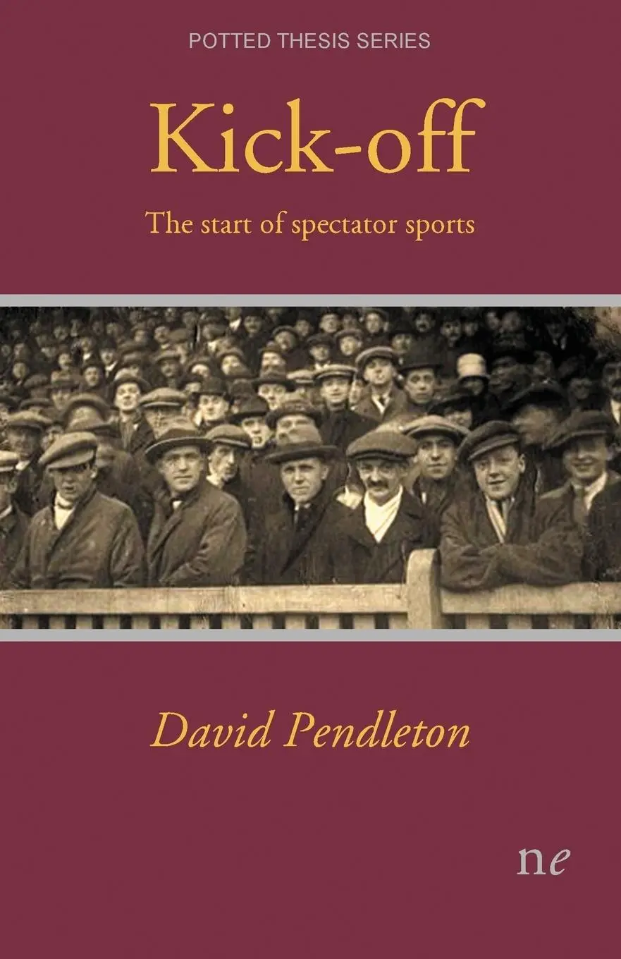 Cover: 9781910981061 | Kick-off | The start of spectator sports | David Pendleton | Buch