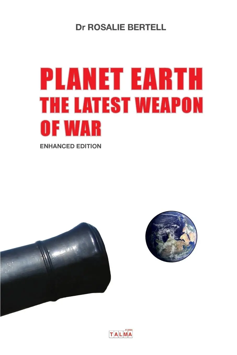 Cover: 9781913191061 | Planet Earth | The Latest Weapon of War - Enhanced Edition | Bertell