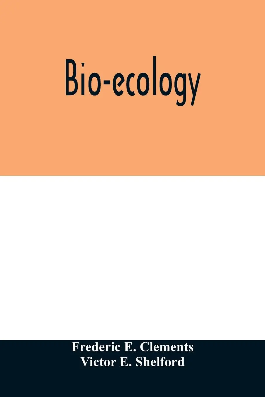 Cover: 9789354011061 | Bio-ecology | Frederic E. Clements (u. a.) | Taschenbuch | Englisch