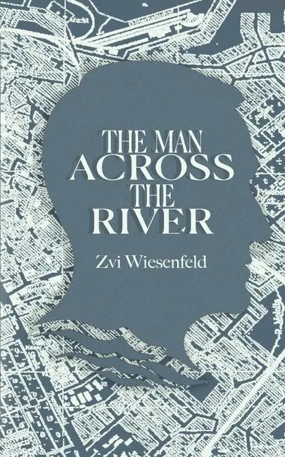 Cover: 9789493231061 | The Man Across the River: The incredible story of one man's will to...