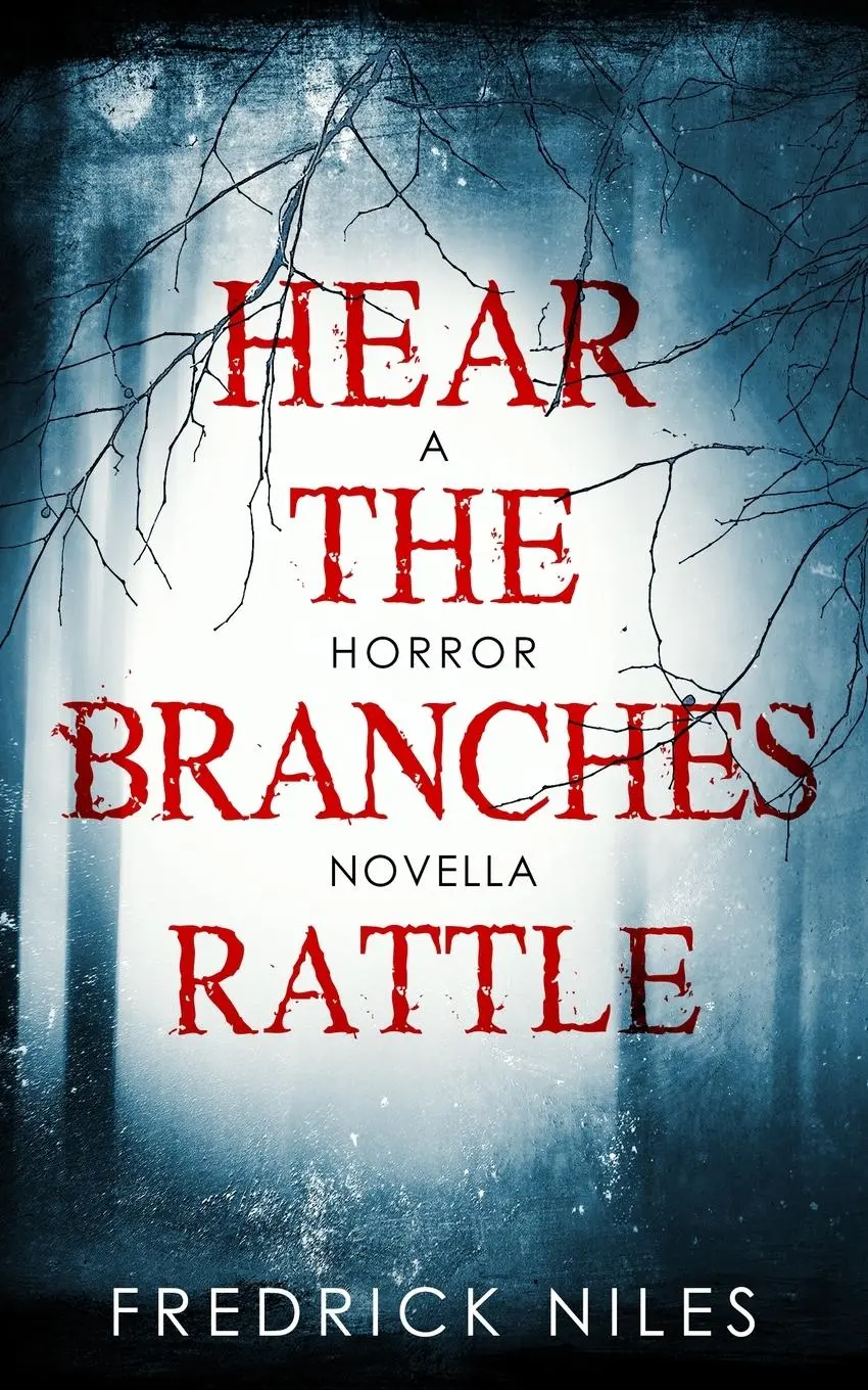Cover: 9781950021161 | Hear the Branches Rattle | A Horror Novella | Fredrick Niles | Buch