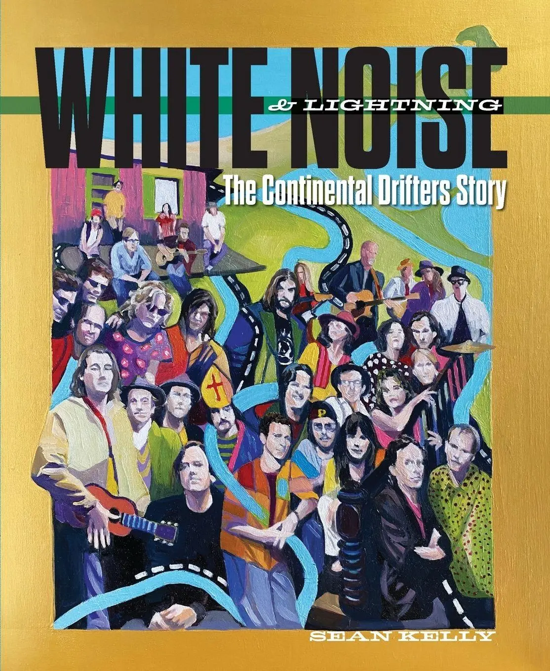 Cover: 9798218491161 | White Noise &amp; Lightning | The Continental Drifters Story | Sean Kelly