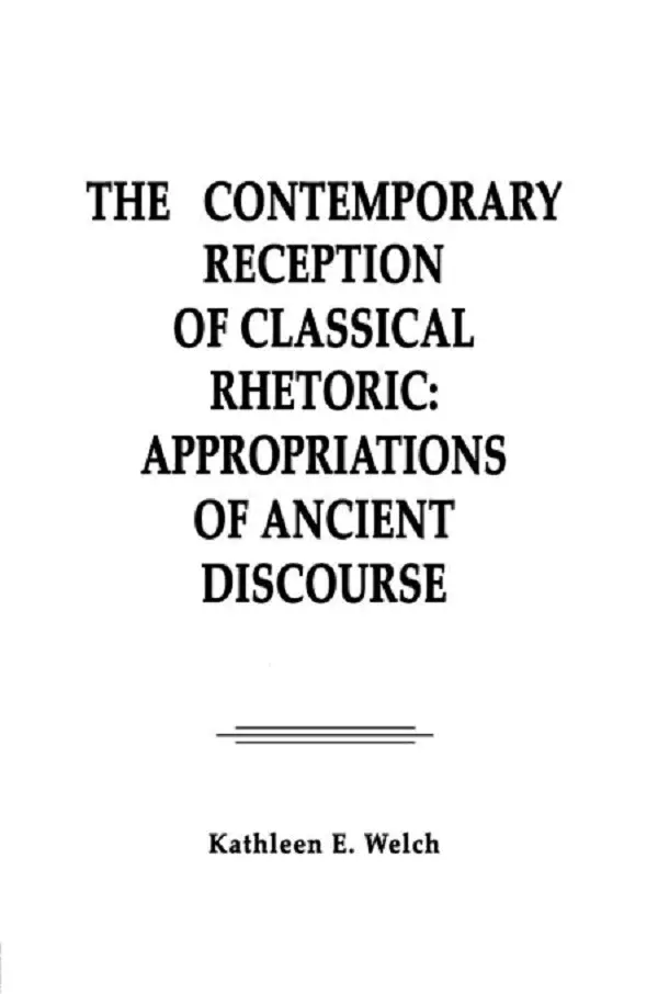 Cover: 9780805811261 | The Contemporary Reception of Classical Rhetoric | Kathleen E. Welch