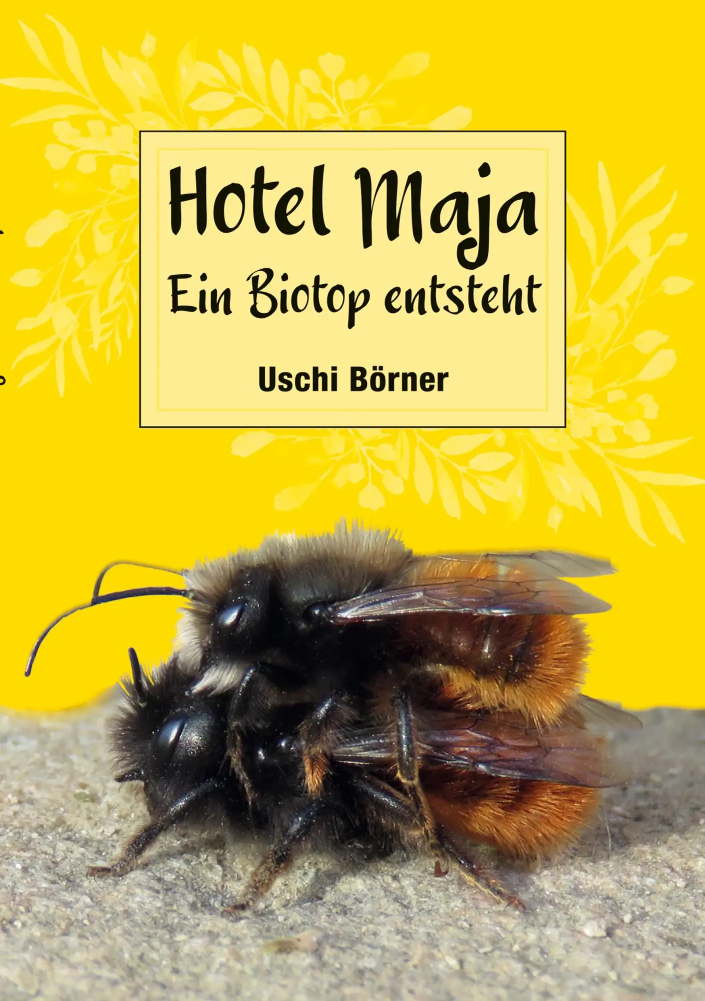 Cover: 9783755711261 | Hotel Maja | Ein Biotop entsteht | Uschi Börner | Taschenbuch | 112 S.