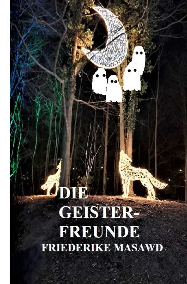 Cover: 9783757551261 | Die Geisterfreunde | DE | Friederike Masawd | Taschenbuch | 148 S.