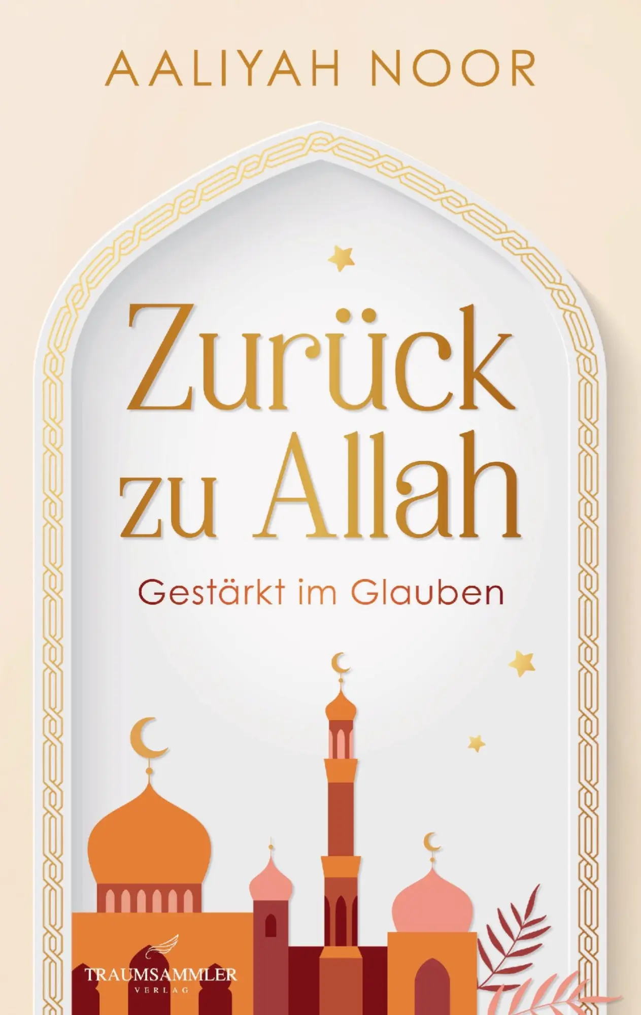 Cover: 9783911821261 | Zurück zu Allah: Gestärkt im Glauben | Aaliyah Noor | Taschenbuch