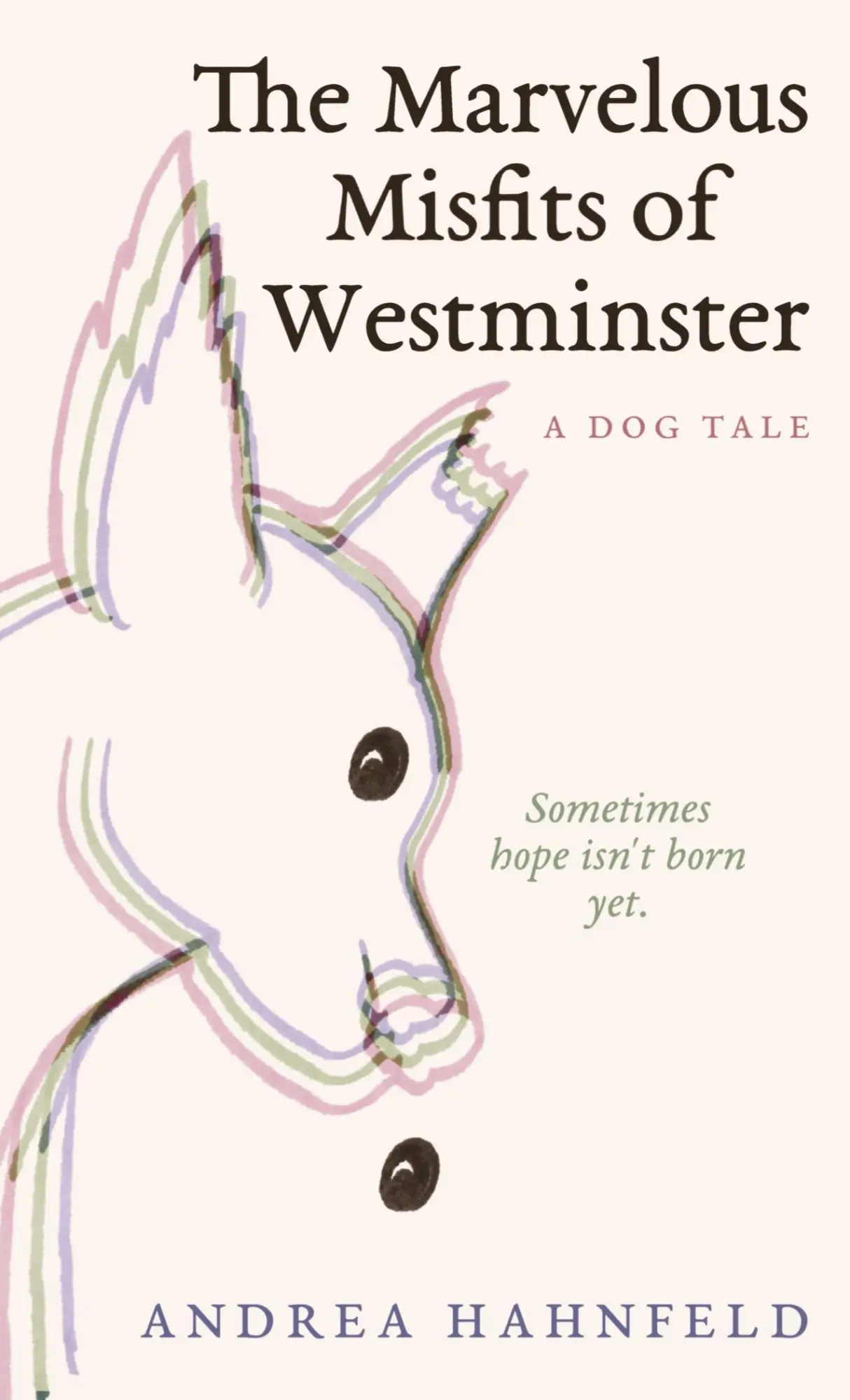 Cover: 9783949301261 | The Marvelous Misfits of Westminster | A Dog Tale | Andrea Hahnfeld