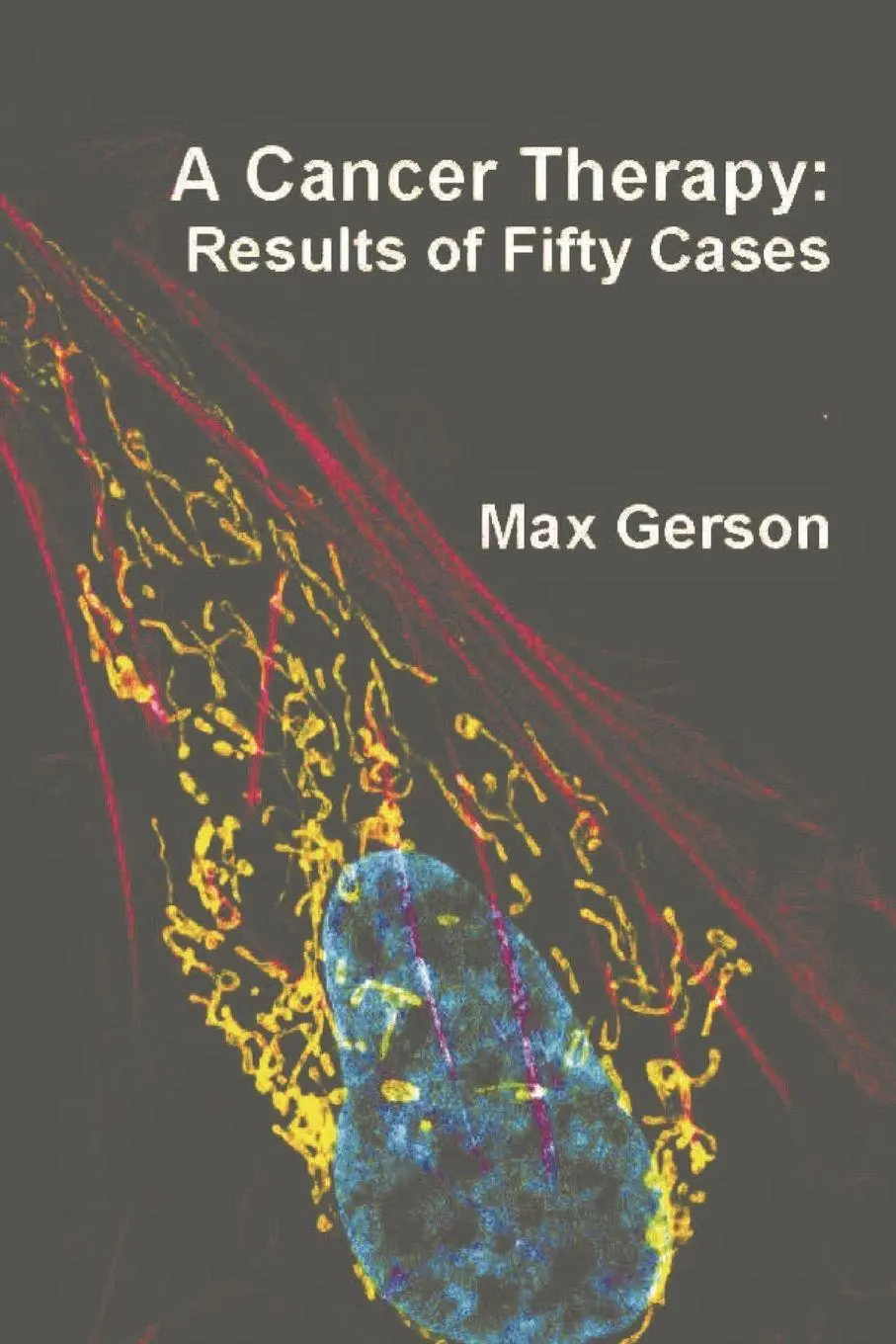 Cover: 9781774641361 | A Cancer Therapy | Results of Fifty Cases | Max Gerson | Taschenbuch