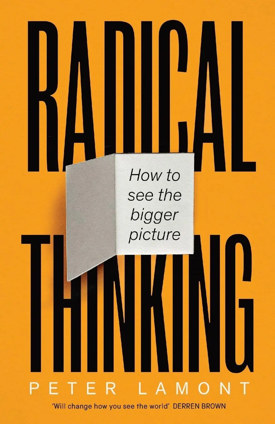 Cover: 9781800751361 | Radical Thinking | How to see the bigger picture | Peter Lamont | Buch