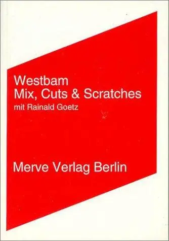 Cover: 9783883961361 | Mix, Cuts und Scratches mit Rainald Goetz | Westbam | Taschenbuch