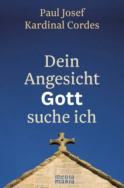 Cover: 9783945401361 | Dein Angesicht GOTT suche ich | Paul J. Cordes | Buch | 288 S. | 2017