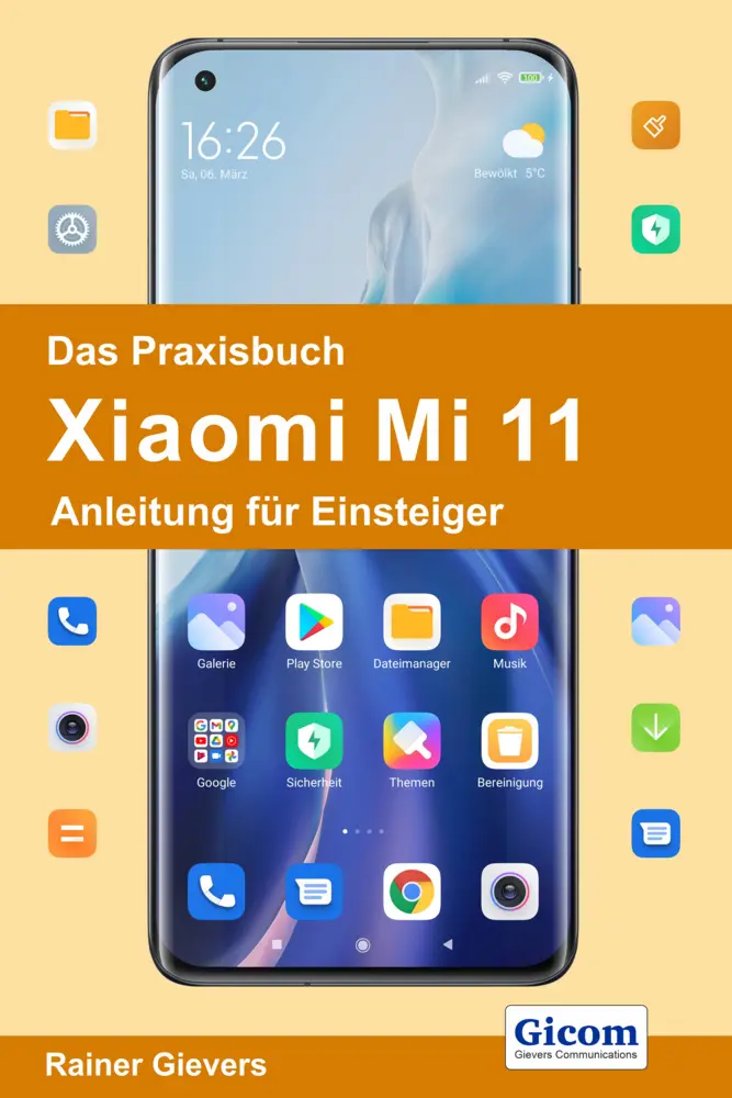 Cover: 9783964691361 | Das Praxisbuch Xiaomi Mi 11 - Anleitung für Einsteiger | Gievers