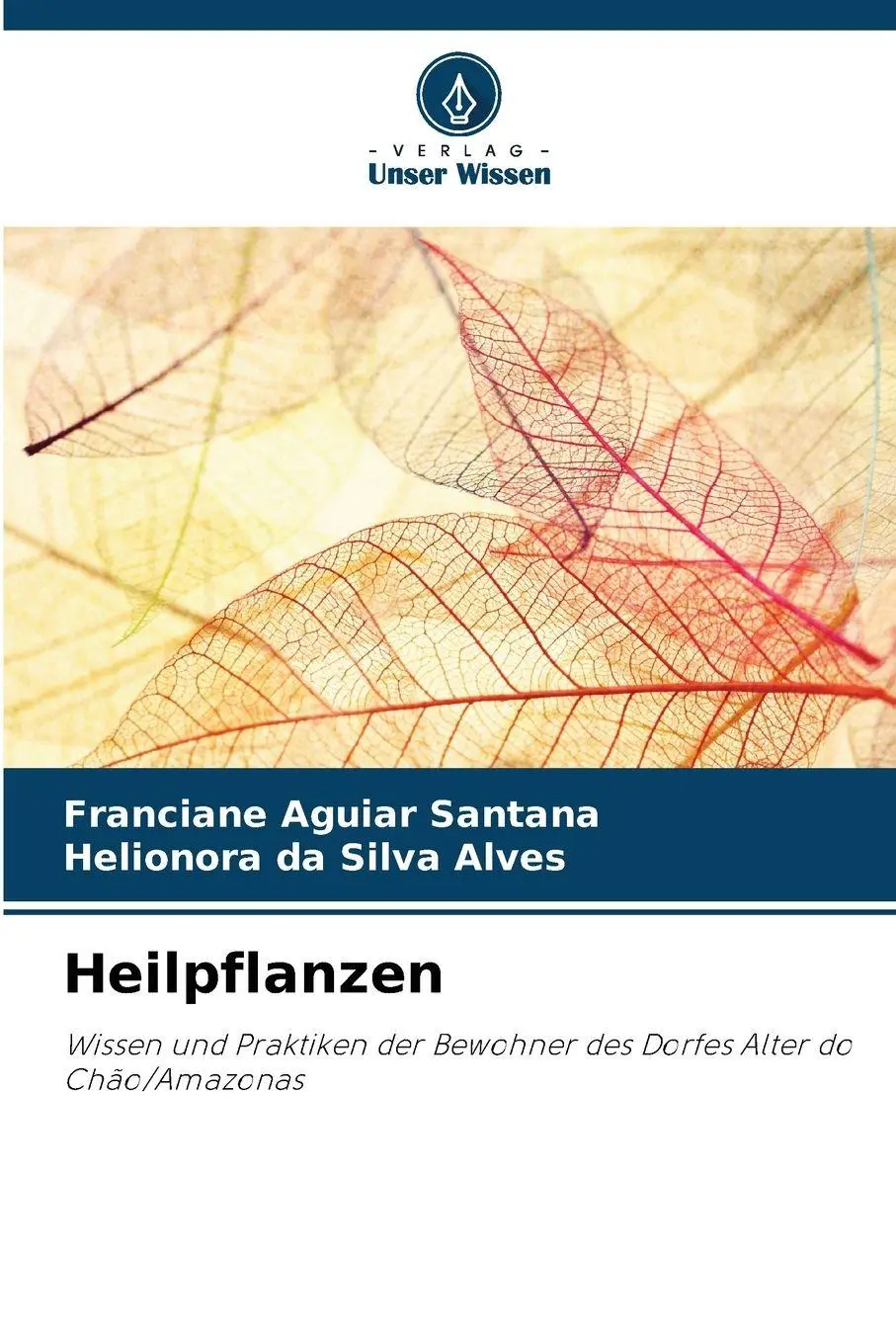 Cover: 9786209841361 | Heilpflanzen | Franciane Aguiar Santana (u. a.) | Taschenbuch | 88 S.