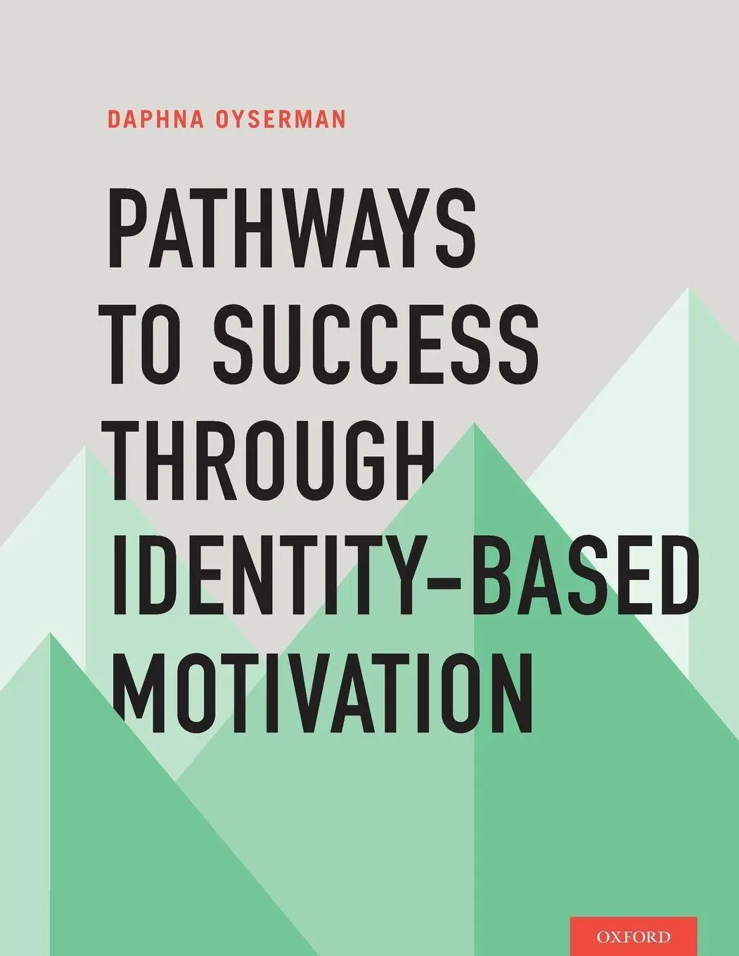 Cover: 9780195341461 | Pathways to Success Through Identity-Based Motivation | Oyserman