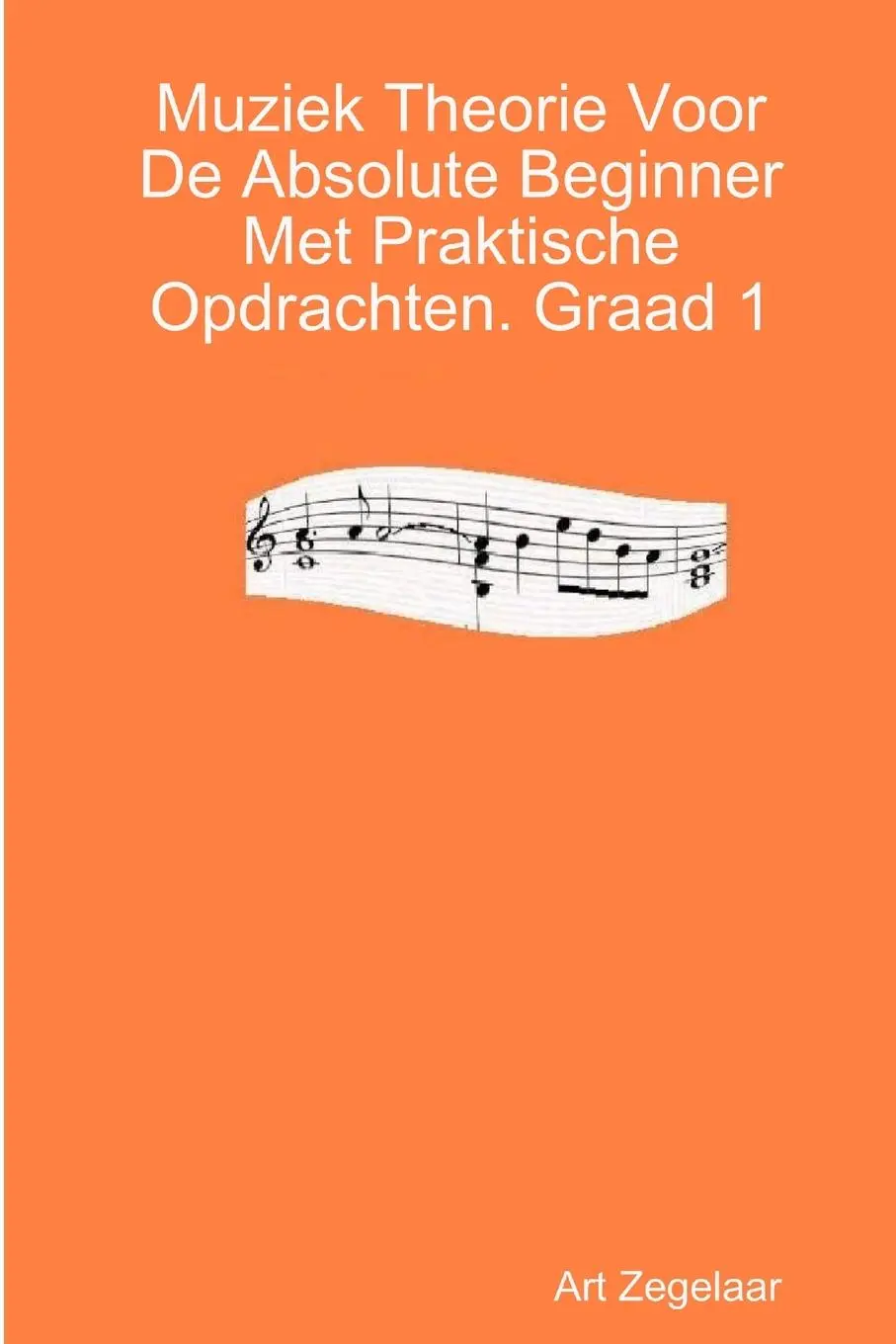 Cover: 9781312121461 | Muziek Theorie Voor De Absolute Beginner Met Praktische Opdrachten....